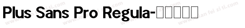 Plus Sans Pro Regula字体转换